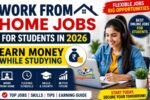 Work From Home Jobs for Students in 2026